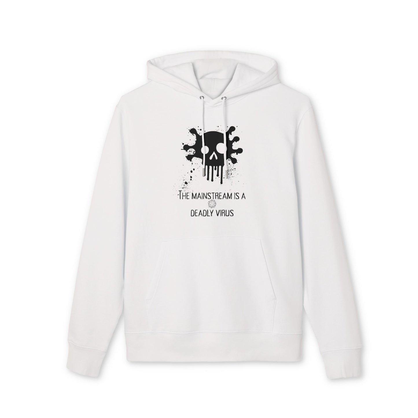 Bluza Unisex Hoodie Mainstream is a deadly virus-VibesStreet