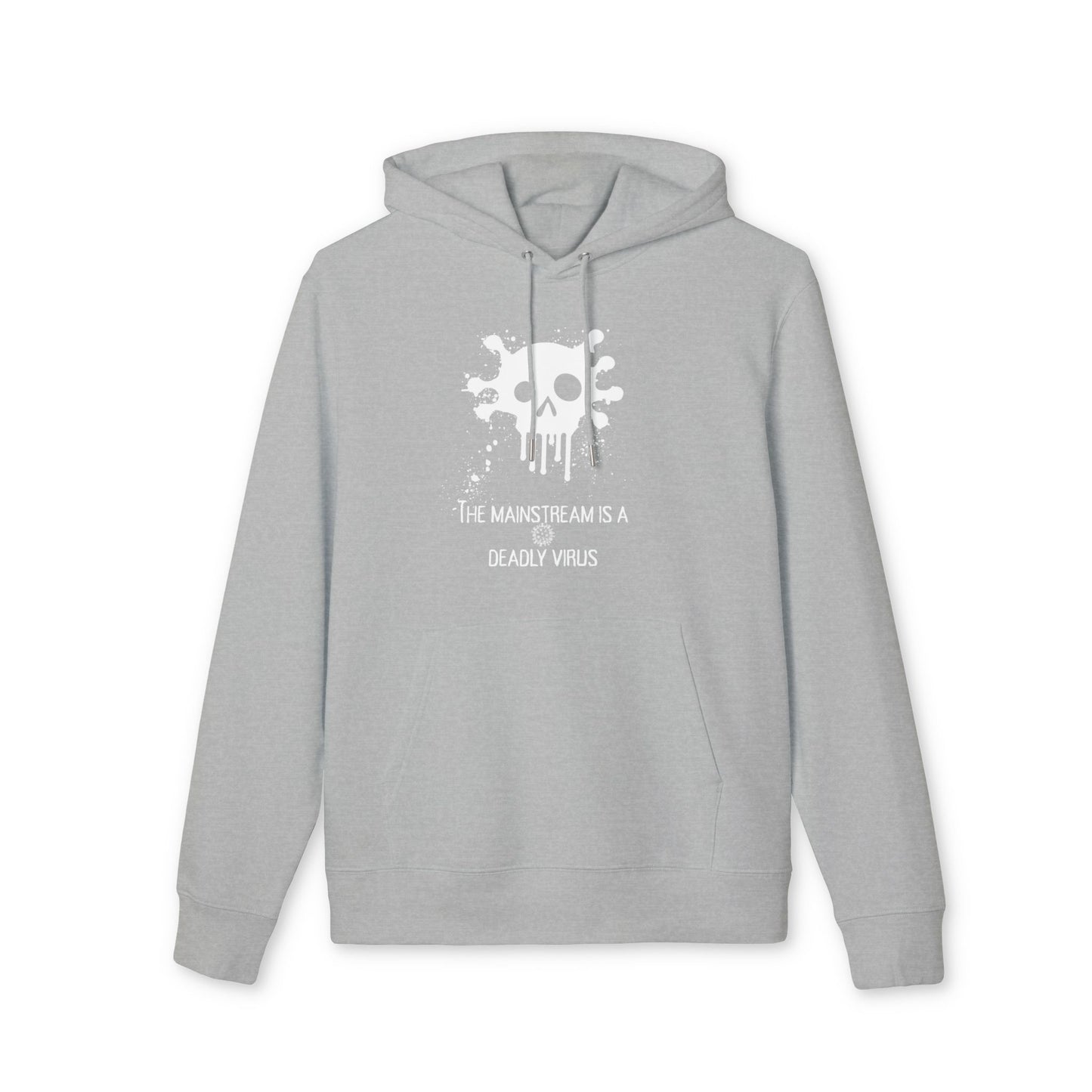 Bluza Unisex Hoodie Mainstream is a deadly virus-VibesStreet