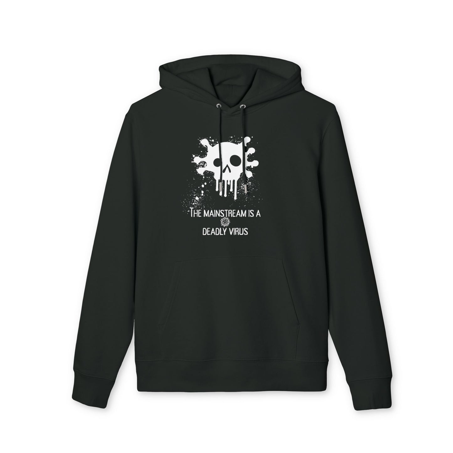 Bluza Unisex Hoodie Mainstream is a deadly virus-VibesStreet